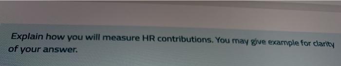 Human resource... short answer Explain how you