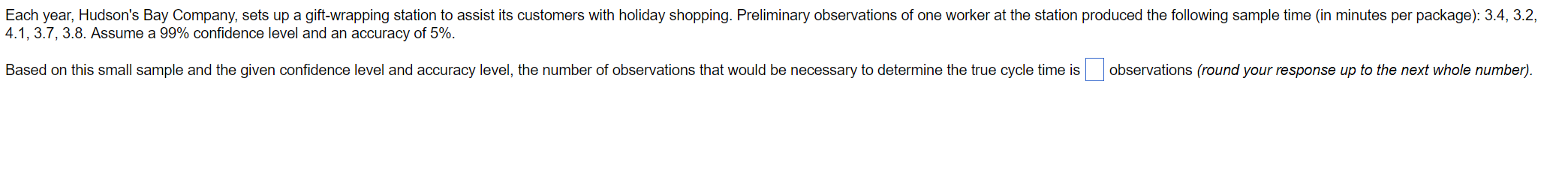 4.1,3.7,3.8. Assume a 99% confidence level and an
