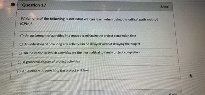 Question 17 6 pts Which one of the following is