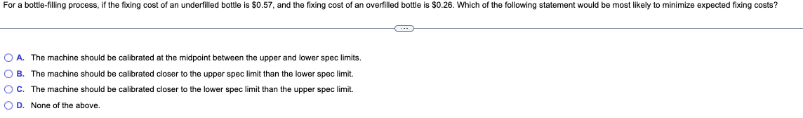 A. The machine should be calibrated at the