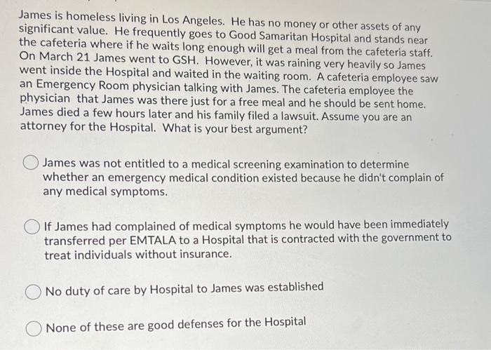 James is homeless living in Los Angeles. He has