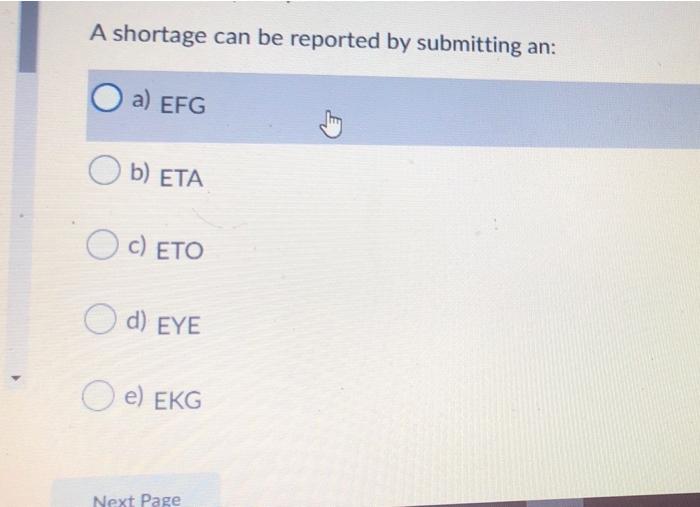 A shortage can be reported by submitting an: O a)