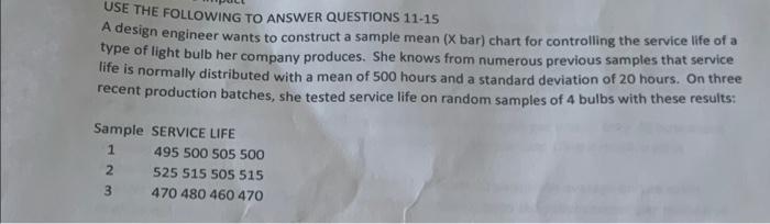 USE THE FOLLOWING TO ANSWER QUESTIONS 11-15 A
