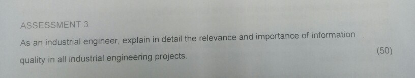 ASSESSMENT 3 As an industrial engineer, explain