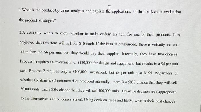 I 1. What is the product-by-value analysis and