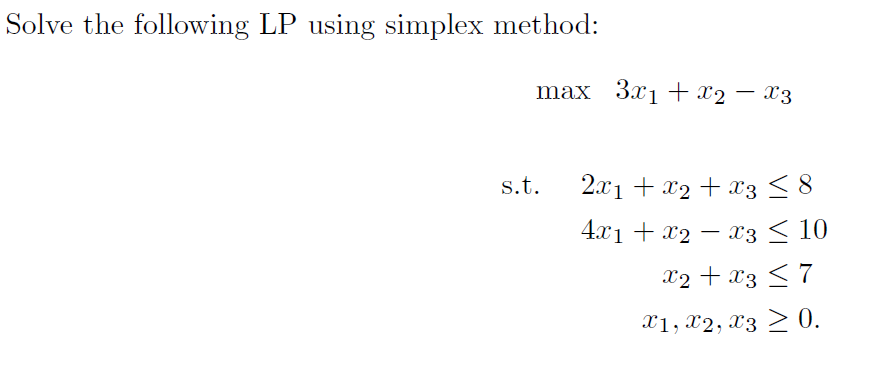 Solve the following LP using simplex method: max