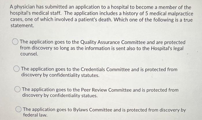 A physician has submitted an application to a