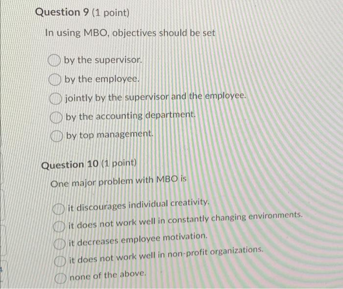 Question 9 (1 point) In using MBO, objectives