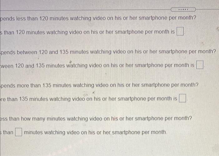 A study indicates that 18 - 24 year olds spend a