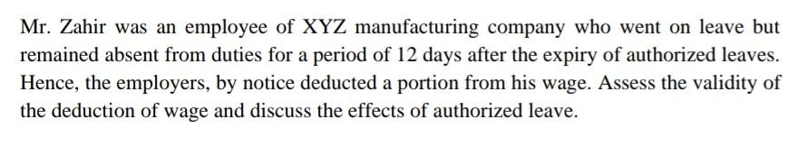 Answer this properly Mr. Zahir was an employee of