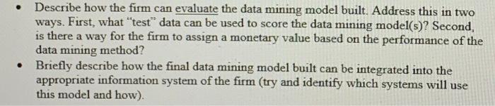 Describe how the firm can evaluate the data