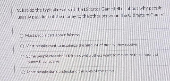 What do the typical results of the Dictator Game