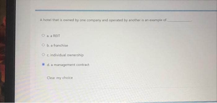 A hotel that is owned by one company and operated