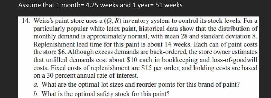 Assume that 1 month =4.25 weeks and 1 year =51