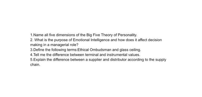 1.Name all five dimensions of the Big Five Theory
