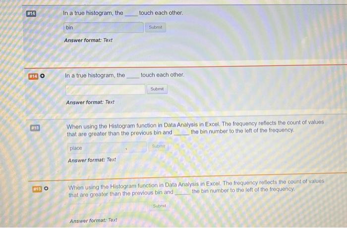 In a true histogram, the touch each other. Answer