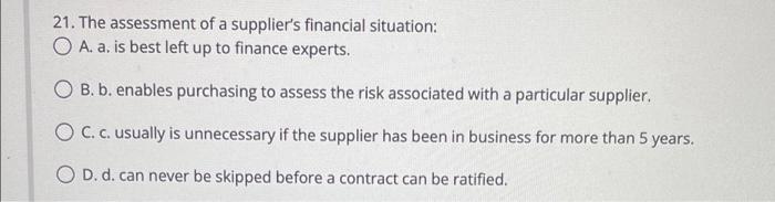 21. The assessment of a supplier's financial