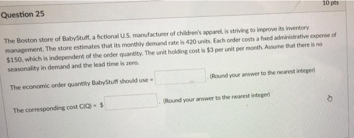10 pts Question 25 The Boston store of BabyStuff,