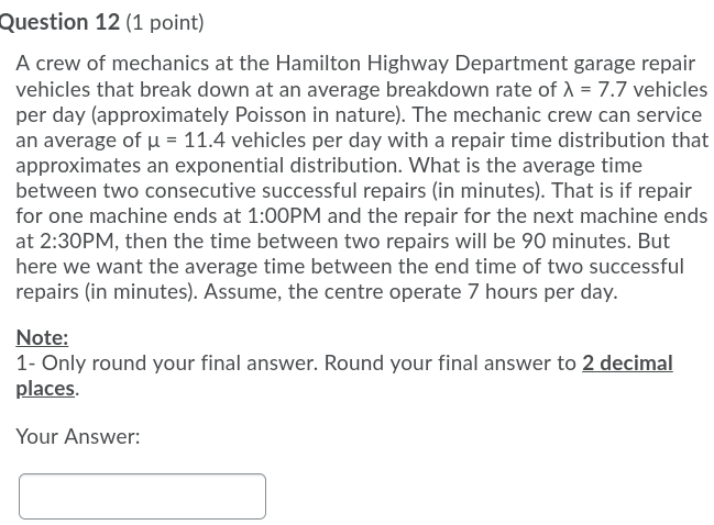 Question 12 (1 point) A crew of mechanics at the