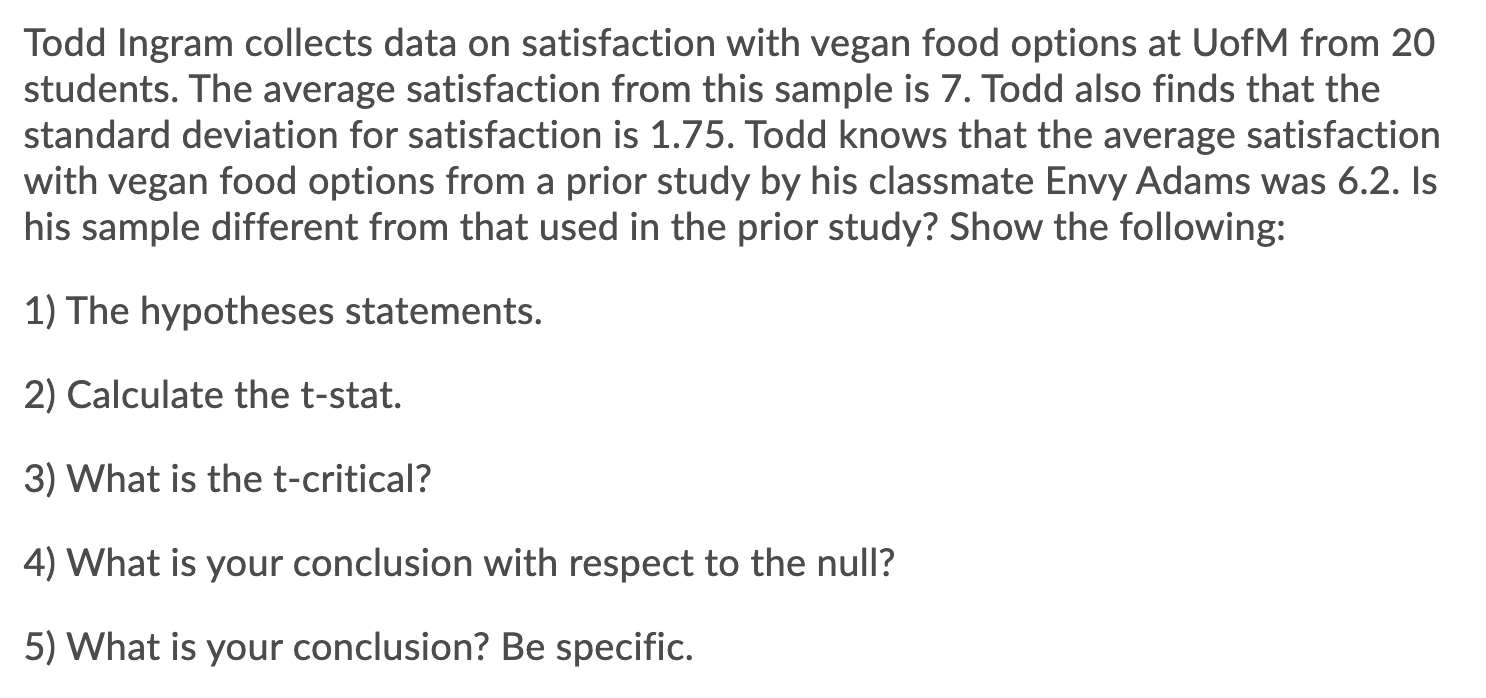 Todd Ingram collects data on satisfaction with