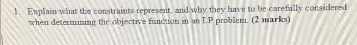 1. Explain what the constraints represent, and