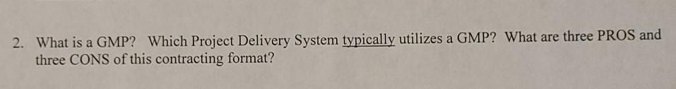 2. What is a GMP? Which Project Delivery System
