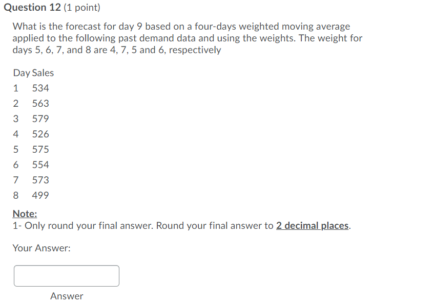 Question 12 (1 point) What is the forecast for