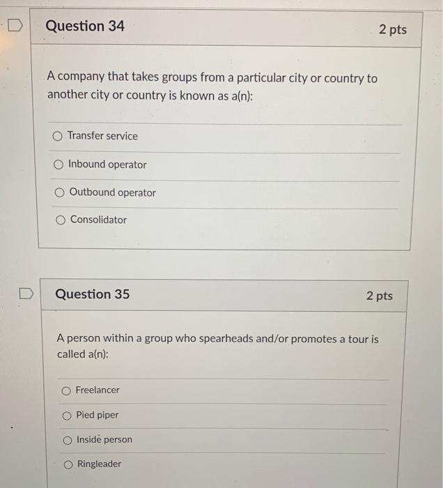 Question 34 2 pts A company that takes groups
