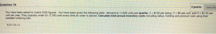 Question 10 3 points Save You have been asked to