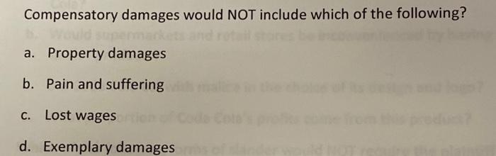 Compensatory damages would NOT include which of