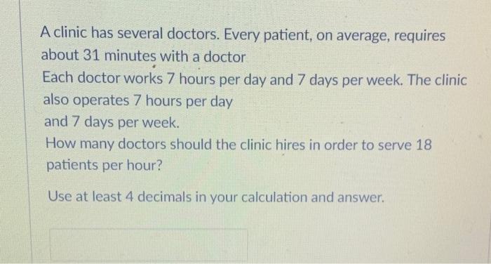 A clinic has several doctors. Every patient, on