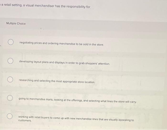 ma retail setting, a visual merchandiser has the