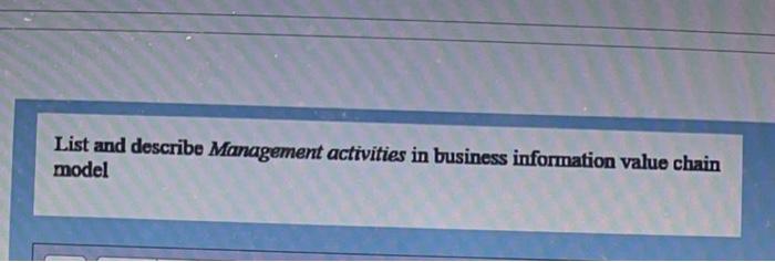 List and describe Management activities in