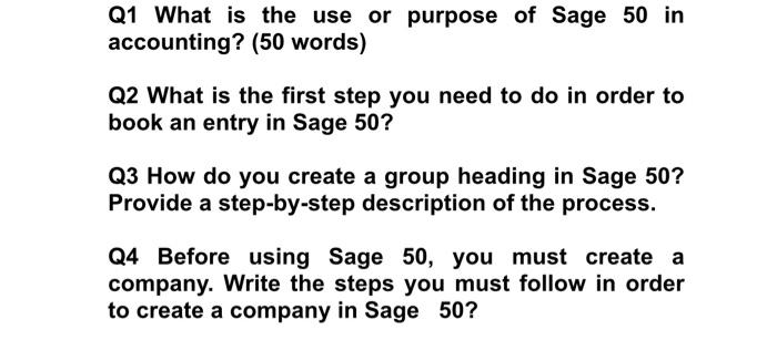 Q1 What is the use or purpose of Sage 50 in