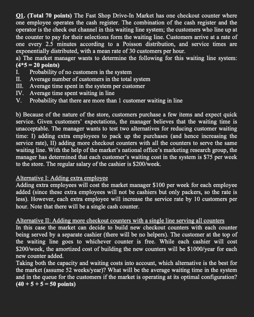 Q1. (Total 70 points) The Fast Shop Drive-In