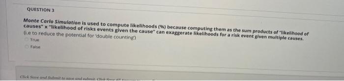 QUESTION 3 Monte Carlo Simulation is used to