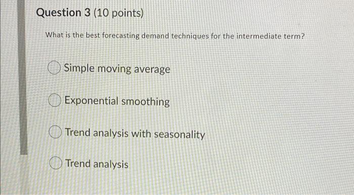 Question 3 (10 points) What is the best