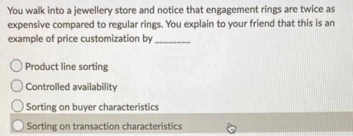 You walk into a jewellery store and notice that