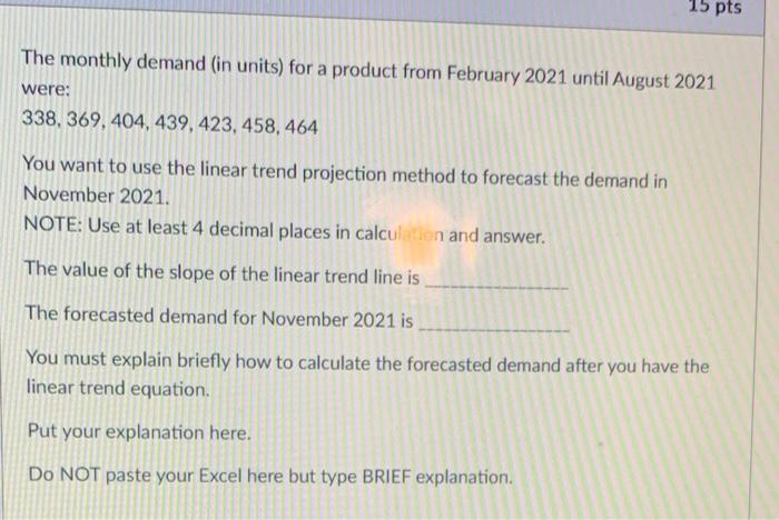 15 pts The monthly demand (in units) for a