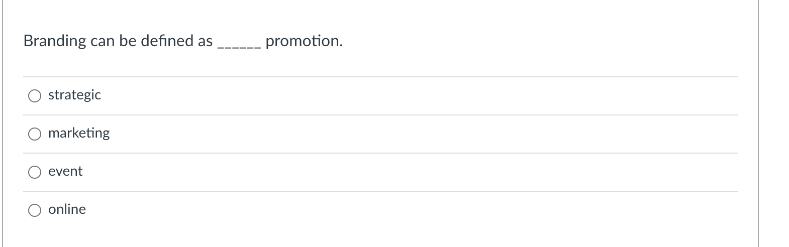 Branding can be defined as promotion. strategic