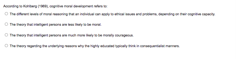 According to Kohlberg (1969), cognitive moral
