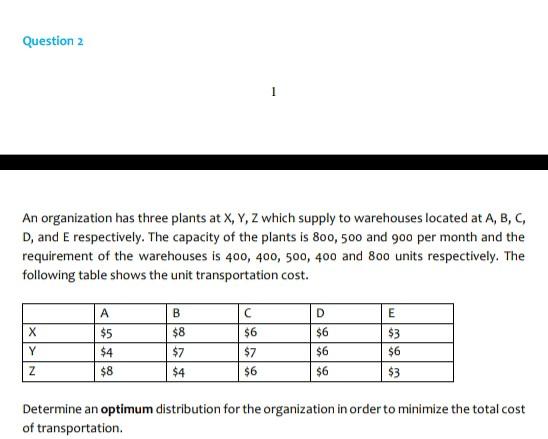 Question 2 An organization has three plants at X,