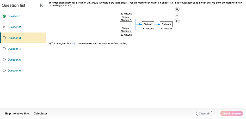 Question 3 a) The throughput time is minutes