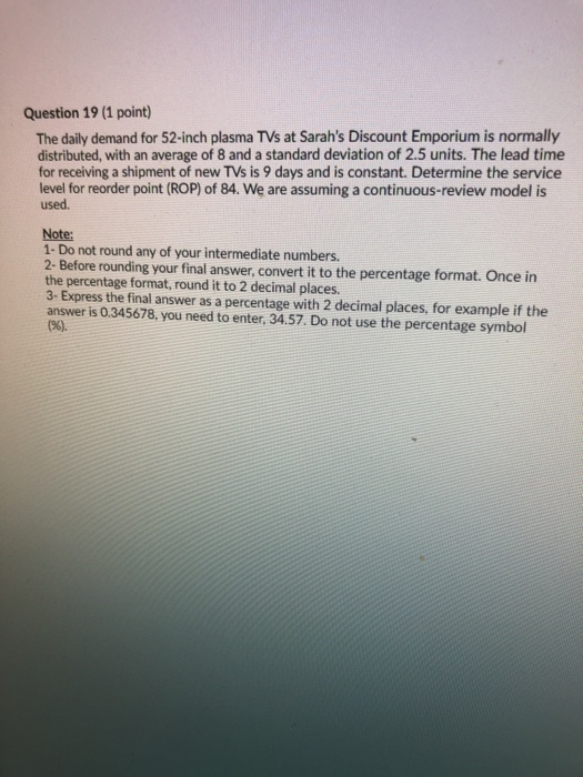 Question 19 (1 point) The daily demand for