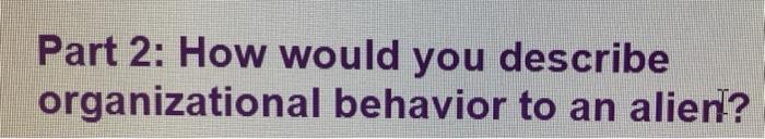 Part 2: How would you describe organizational