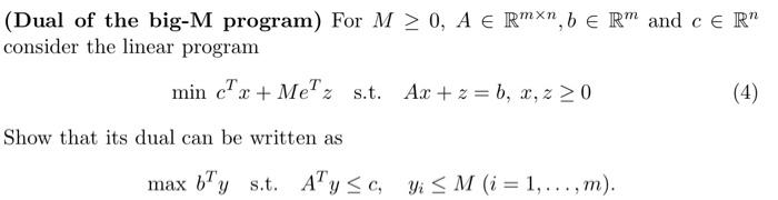 (Dual of the big-M program) For M0,ARmn,bRm and