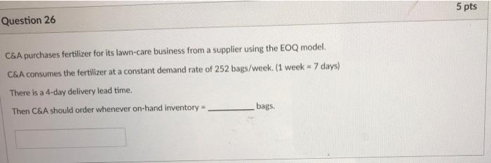 5 pts Question 26 C&A purchases fertilizer for