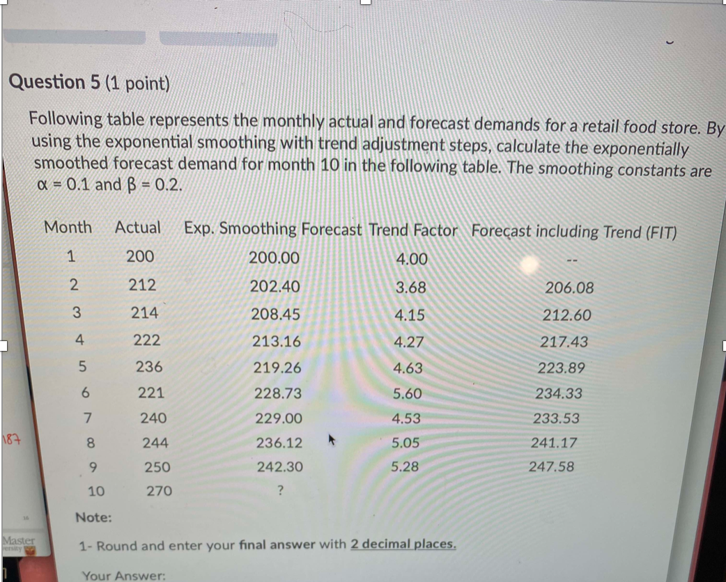 Question 5 (1 point) Following table represents