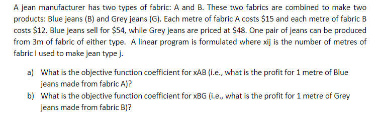 A jean manufacturer has two types of fabric: A