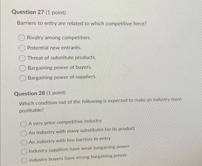 Question 27 (1 point) Barriers to entry are